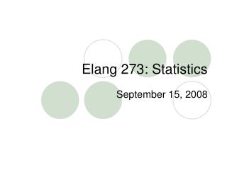 Elang 273: Statistics