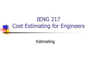 IENG 217 Cost Estimating for Engineers