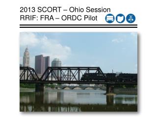 2013 SCORT – Ohio Session RRIF: FRA – ORDC Pilot