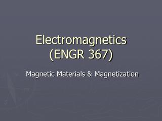 Electromagnetics (ENGR 367)