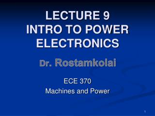 LECTURE 9 INTRO TO POWER ELECTRONICS