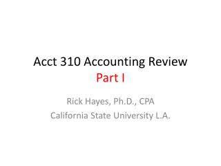 Acct 310 Accounting Review Part I