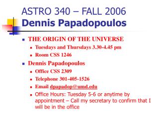 ASTRO 340 – FALL 2006 Dennis Papadopoulos