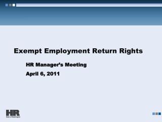 Exempt Employment Return Rights