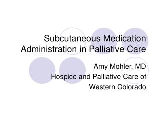 Subcutaneous Medication Administration in Palliative Care