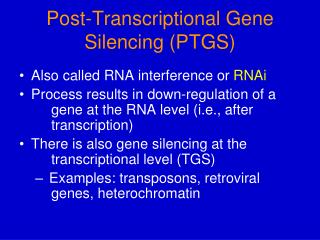 Post-Transcriptional Gene Silencing (PTGS)