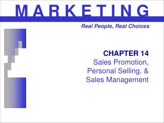 CHAPTER 14 Sales Promotion, Personal Selling, &amp; Sales Management