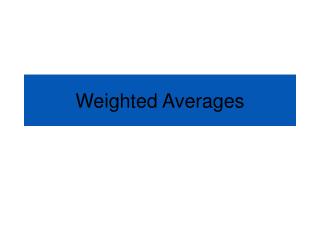 Weighted Averages