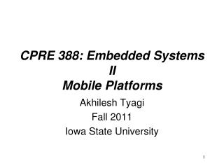 CPRE 388: Embedded Systems II Mobile Platforms