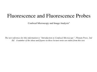 Fluorescence and Fluorescence Probes Confocal Microscopy and Image Analysis”