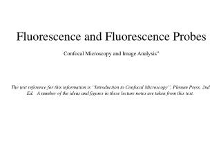 Fluorescence and Fluorescence Probes Confocal Microscopy and Image Analysis”