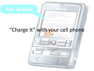 “Charge It” with your cell phone