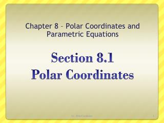 Section 8.1 Polar Coordinates