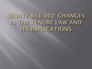 Senate Bill 402: Changes in the Tenure Law and its Implications