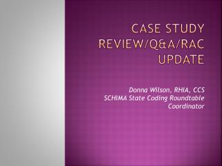 Case Study Review/Q&amp;A/RAC Update