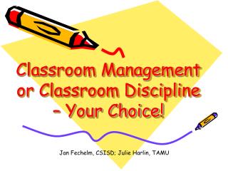 Classroom Management or Classroom Discipline – Your Choice!