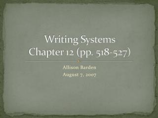 Writing Systems Chapter 12 (pp. 518-527)