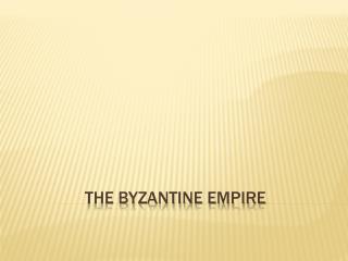 The Byzantine Empire