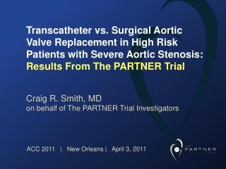 Craig R. Smith, MD on behalf of The PARTNER Trial Investigators