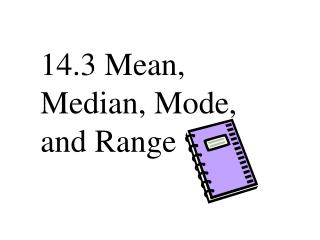 14.3 Mean, Median, Mode, and Range