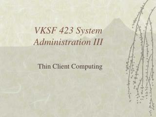 VKSF 423 System Administration III