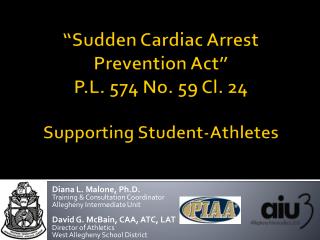 “Sudden Cardiac Arrest Prevention Act” P.L . 574 No. 59 Cl. 24 Supporting Student-Athletes