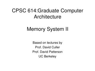 CPSC 614:Graduate Computer Architecture Memory System II