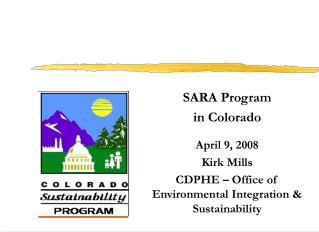 SARA Program in Colorado April 9, 2008 Kirk Mills