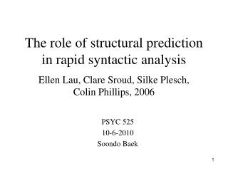 The role of structural prediction in rapid syntactic analysis