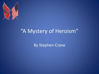 “A Mystery of Heroism”