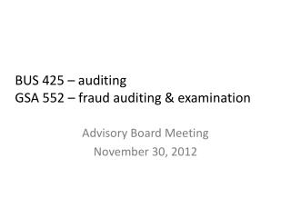 BUS 425 – auditing GSA 552 – fraud auditing &amp; examination