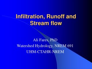 Infiltration, Runoff and Stream flow