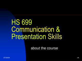 HS 699 Communication &amp; Presentation Skills