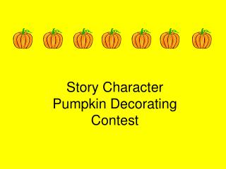 Story Character Pumpkin Decorating Contest