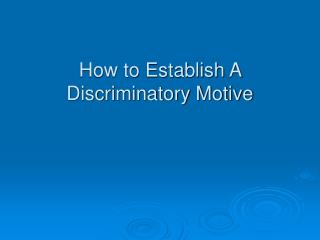 How to Establish A Discriminatory Motive