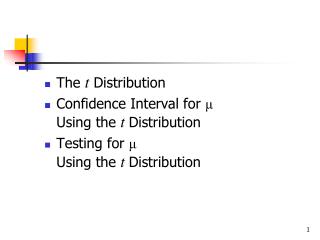 The t Distribution Confidence Interval for μ Using the t Distribution