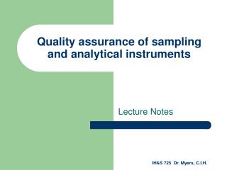 Quality assurance of sampling and analytical instruments