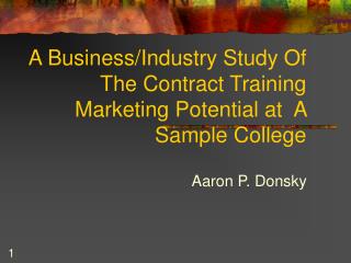 A Business/Industry Study Of The Contract Training Marketing Potential at A Sample College