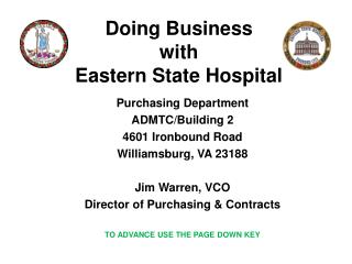 Purchasing Department ADMTC/Building 2 4601 Ironbound Road Williamsburg, VA 23188 Jim Warren, VCO