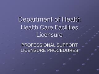 Department of Health Health Care Facilities Licensure