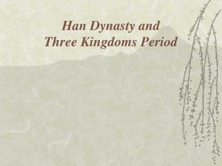 Han Dynasty and Three Kingdoms Period