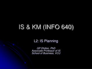 IS &amp; KM (INFO 640)