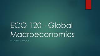 ECO 120 - Global Macroeconomics