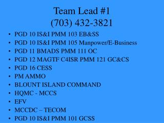 Team Lead #1 (703) 432-3821