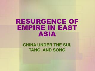 RESURGENCE OF EMPIRE IN EAST ASIA