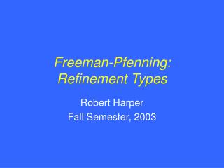 Freeman-Pfenning: Refinement Types