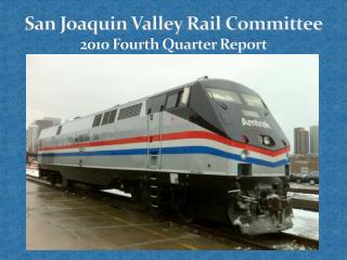 San Joaquin Valley Rail Committee 2010 Fourth Quarter Report