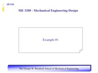 ME 3180 - Mechanical Engineering Design