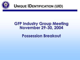 GFP Industry Group Meeting November 29-30, 2004 Possession Breakout