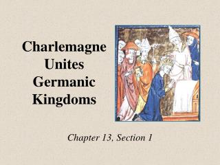 Charlemagne Unites Germanic Kingdoms